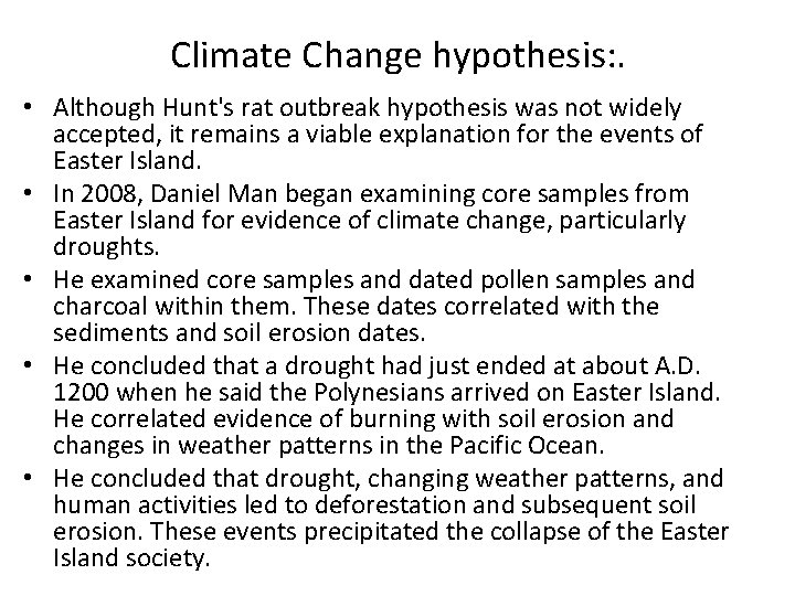 Climate Change hypothesis: . • Although Hunt's rat outbreak hypothesis was not widely accepted,