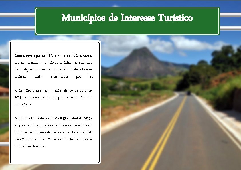 Municípios de Interesse Turístico Com a aprovação da PEC 11/13 e do PLC 32/2012, Municípios de Interesse Turístico Com a aprovação da PEC 11/13 e do PLC 32/2012,