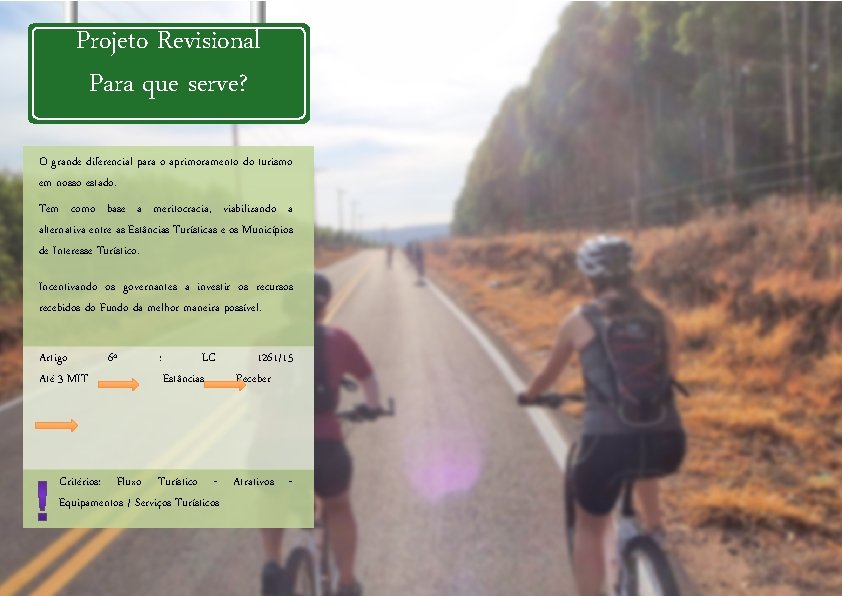 Projeto Revisional Para que serve? O grande diferencial para o aprimoramento do turismo em Projeto Revisional Para que serve? O grande diferencial para o aprimoramento do turismo em