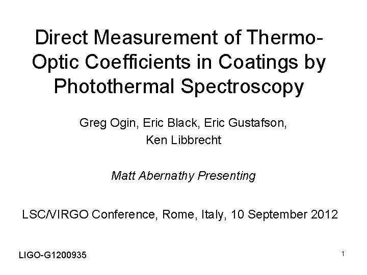 Direct Measurement of Thermo. Optic Coefficients in Coatings by Photothermal Spectroscopy Greg Ogin, Eric