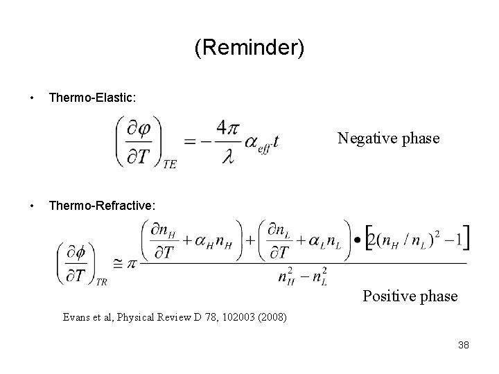 (Reminder) • Thermo-Elastic: Negative phase • Thermo-Refractive: Positive phase Evans et al, Physical Review