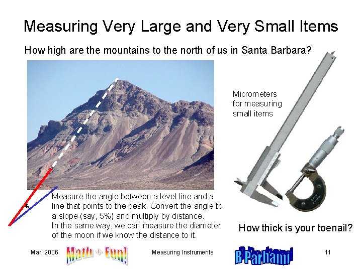 Measuring Very Large and Very Small Items How high are the mountains to the