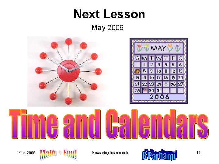 Next Lesson May 2006 Mar. 2006 Measuring Instruments 14 