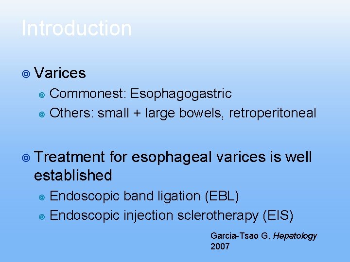 Introduction ¥ Varices Commonest: Esophagogastric ¥ Others: small + large bowels, retroperitoneal ¥ ¥ Introduction ¥ Varices Commonest: Esophagogastric ¥ Others: small + large bowels, retroperitoneal ¥ ¥