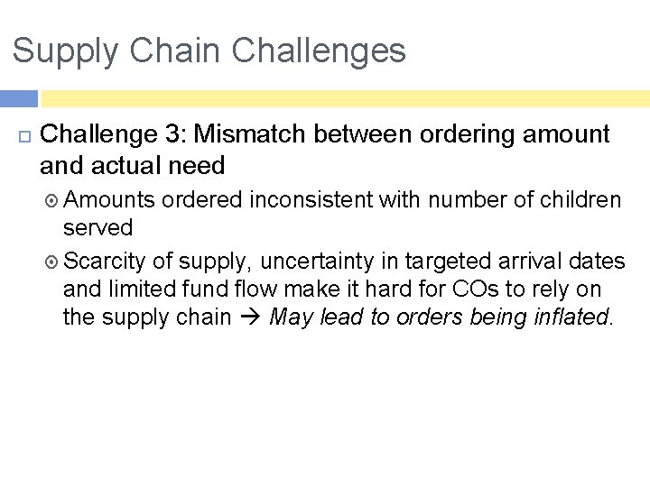 Supply Chain Challenges Challenge 3: Mismatch between ordering amount and actual need ¤ Amounts