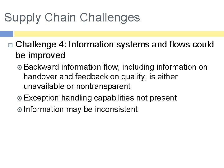 Supply Chain Challenges Challenge 4: Information systems and flows could be improved ¤ Backward