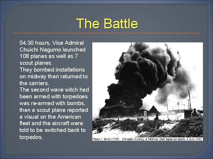 The Battle 04: 30 hours, Vice Admiral Chuichi Nagumo launched 108 planes as well