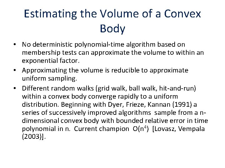 Estimating the Volume of a Convex Body • No deterministic polynomial-time algorithm based on