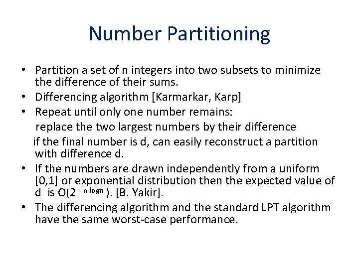 Number Partitioning • Partition a set of n integers into two subsets to minimize