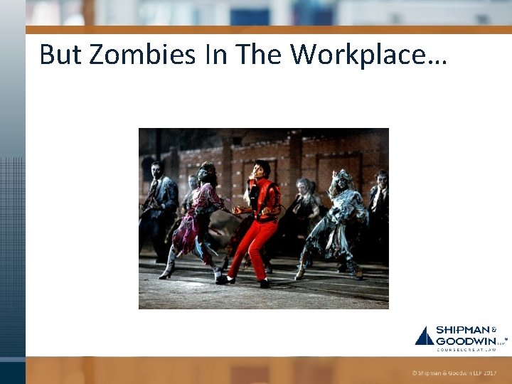 But Zombies In The Workplace… 