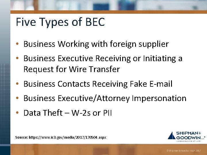 Five Types of BEC • Business Working with foreign supplier • Business Executive Receiving
