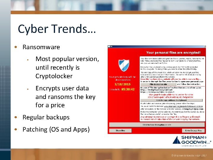 Cyber Trends… • Ransomware • • Most popular version, until recently is Cryptolocker Encrypts