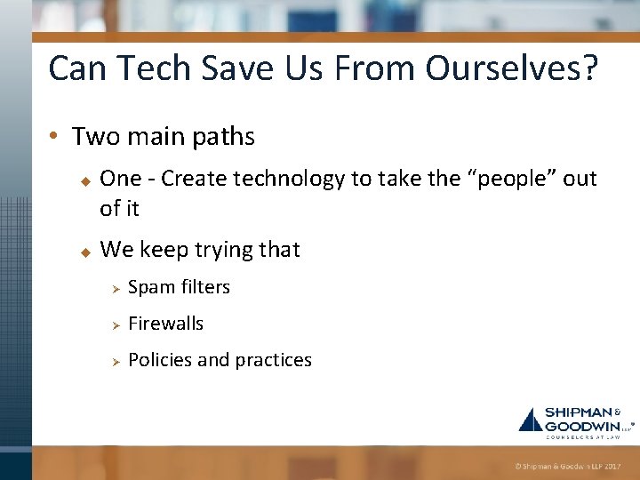 Can Tech Save Us From Ourselves? • Two main paths u u One -