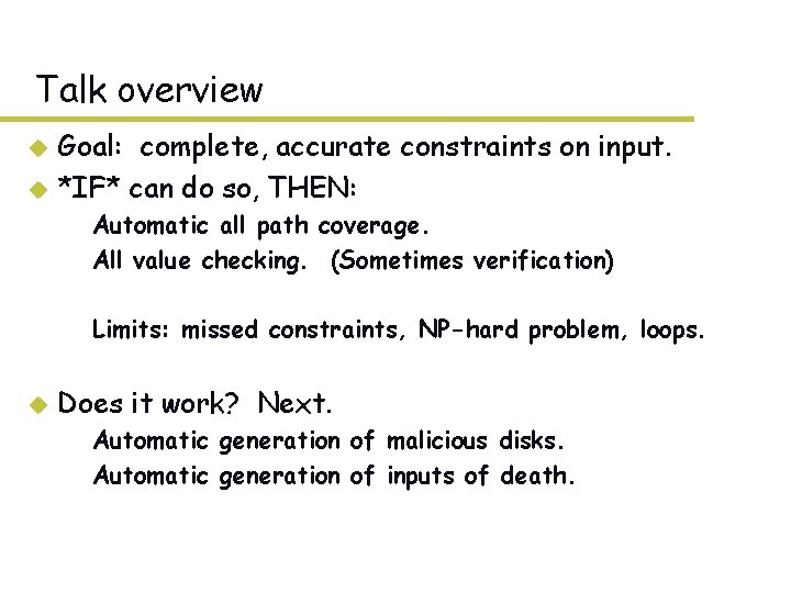 Talk overview Goal: complete, accurate constraints on input. u *IF* can do so, THEN: