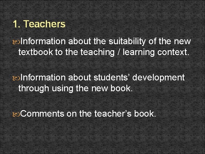 1. Teachers Information about the suitability of the new textbook to the teaching /