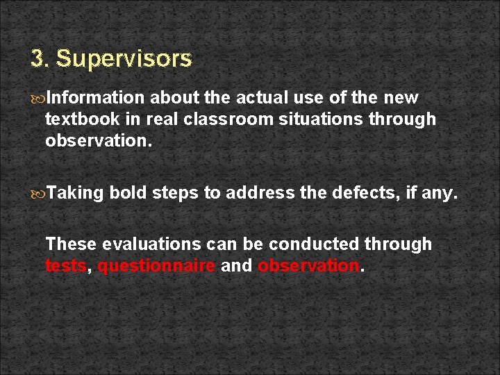 3. Supervisors Information about the actual use of the new textbook in real classroom