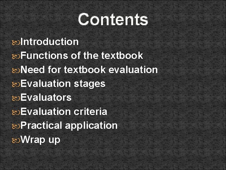 Contents Introduction Functions of the textbook Need for textbook evaluation Evaluation stages Evaluators Evaluation