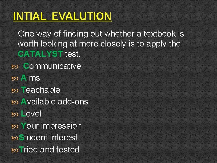 INTIAL EVALUTION One way of finding out whether a textbook is worth looking at