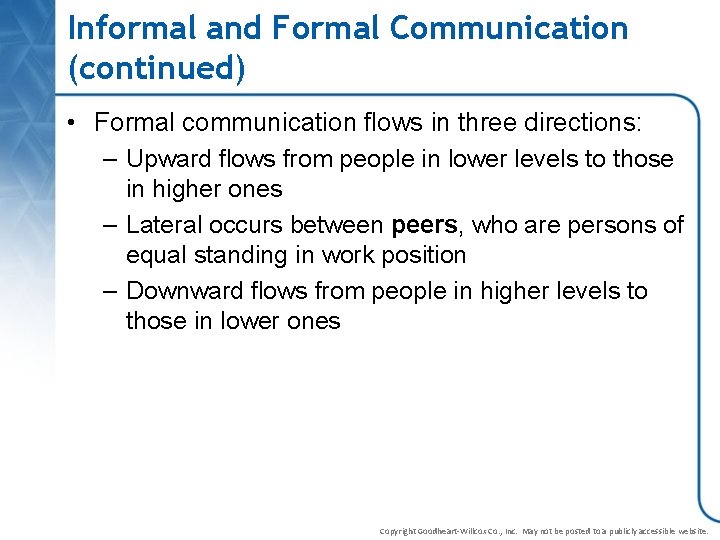 Informal and Formal Communication (continued) • Formal communication flows in three directions: – Upward