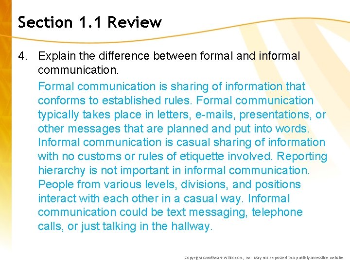 Section 1. 1 Review 4. Explain the difference between formal and informal communication. Formal