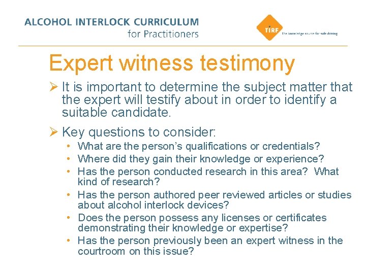 Expert witness testimony Ø It is important to determine the subject matter that the