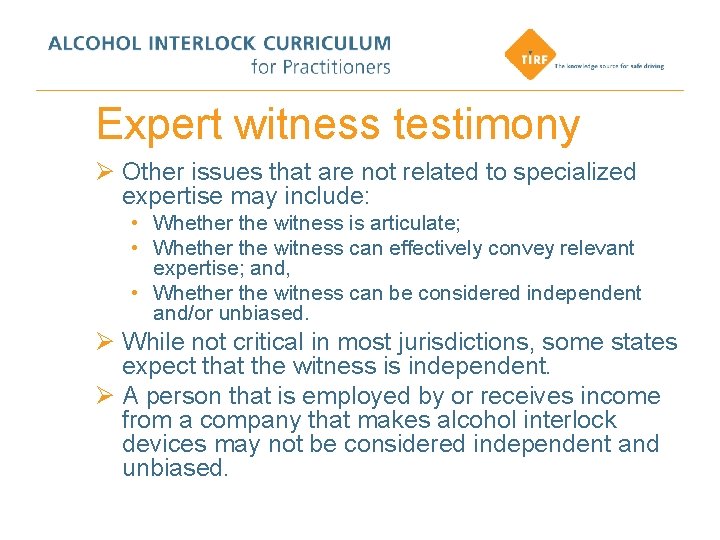 Expert witness testimony Ø Other issues that are not related to specialized expertise may