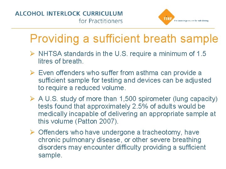 Providing a sufficient breath sample Ø NHTSA standards in the U. S. require a