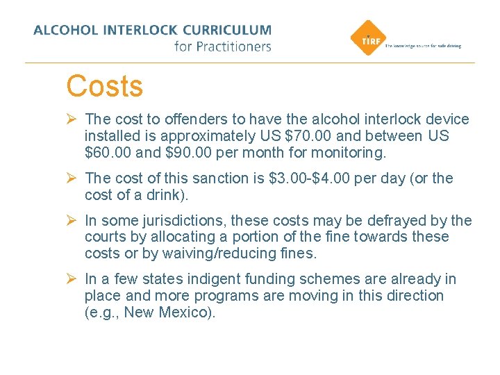 Costs Ø The cost to offenders to have the alcohol interlock device installed is