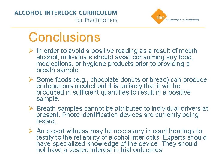 Conclusions Ø In order to avoid a positive reading as a result of mouth