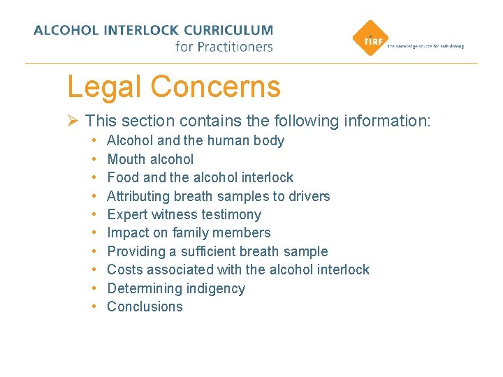 Legal Concerns Ø This section contains the following information: • • • Alcohol and