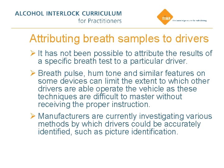 Attributing breath samples to drivers Ø It has not been possible to attribute the