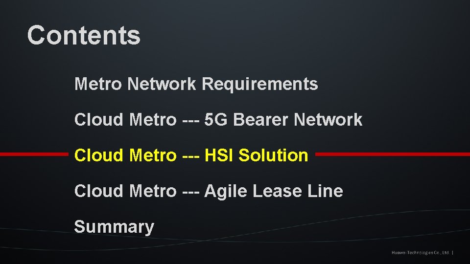 Contents Metro Network Requirements Cloud Metro --- 5 G Bearer Network Cloud Metro ---