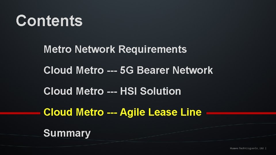 Contents Metro Network Requirements Cloud Metro --- 5 G Bearer Network Cloud Metro ---
