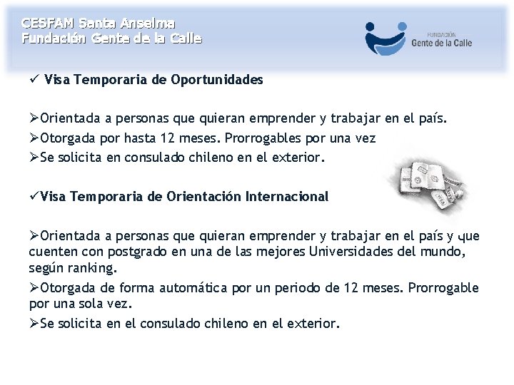 CESFAM Santa Anselma Fundación Gente de la Calle ü Visa Temporaria de Oportunidades ØOrientada