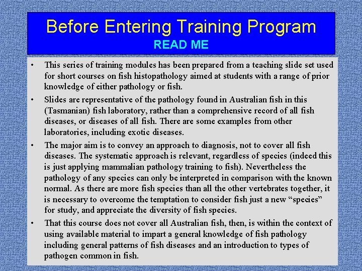 Before Entering Training Program READ ME • • This series of training modules has