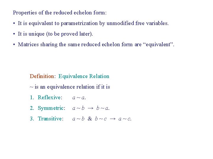 Properties of the reduced echelon form: • It is equivalent to parametrization by unmodified