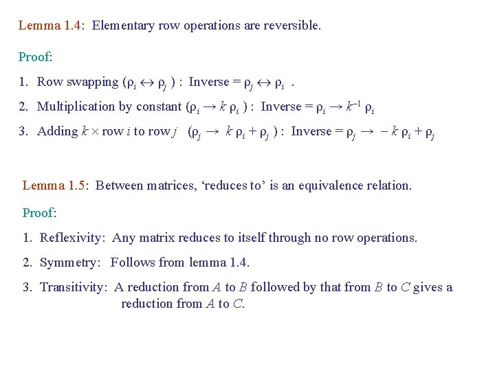 Lemma 1. 4: Elementary row operations are reversible. Proof: 1. Row swapping (ρi ρj