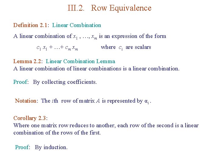 III. 2. Row Equivalence Definition 2. 1: Linear Combination A linear combination of x