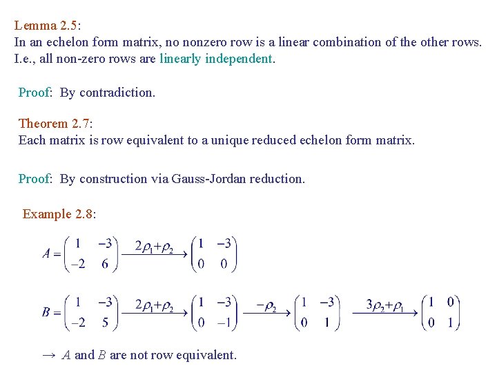 Lemma 2. 5: In an echelon form matrix, no nonzero row is a linear