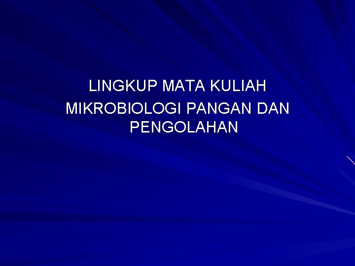 LINGKUP MATA KULIAH MIKROBIOLOGI PANGAN DAN PENGOLAHAN 