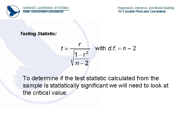 HAWKES LEARNING SYSTEMS math courseware specialists Regression, Inference, and Model Building 12. 1 Scatter