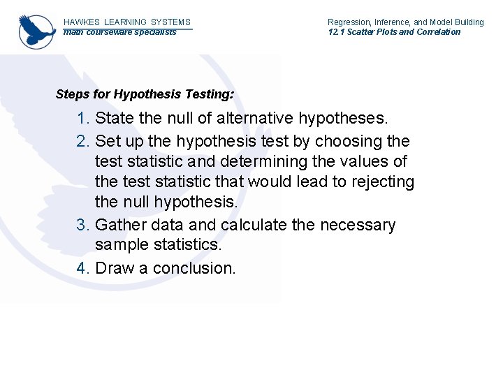 HAWKES LEARNING SYSTEMS math courseware specialists Regression, Inference, and Model Building 12. 1 Scatter