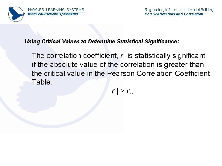 HAWKES LEARNING SYSTEMS math courseware specialists Regression, Inference, and Model Building 12. 1 Scatter