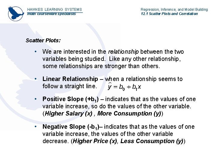 HAWKES LEARNING SYSTEMS math courseware specialists Regression, Inference, and Model Building 12. 1 Scatter