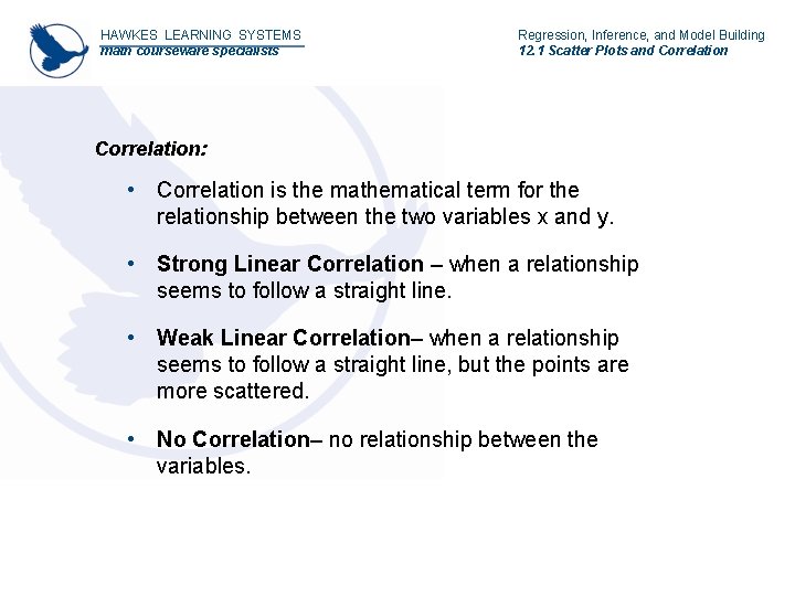 HAWKES LEARNING SYSTEMS math courseware specialists Regression, Inference, and Model Building 12. 1 Scatter