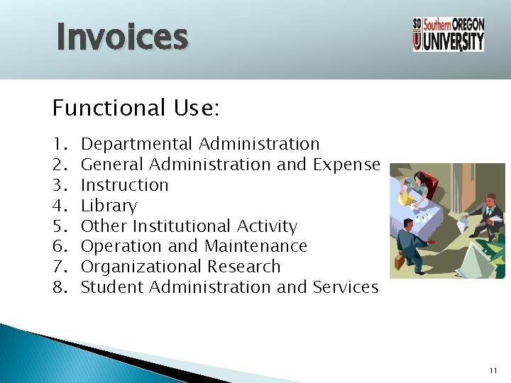 Invoices Functional Use: 1. 2. 3. 4. 5. 6. 7. 8. Departmental Administration General