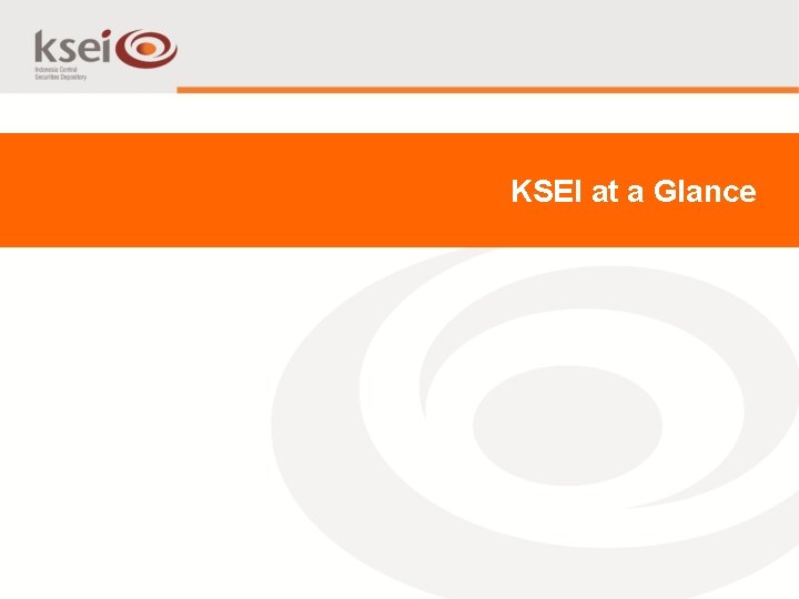 KSEI at a Glance 