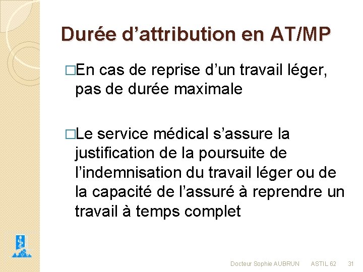 Durée d’attribution en AT/MP �En cas de reprise d’un travail léger, pas de durée