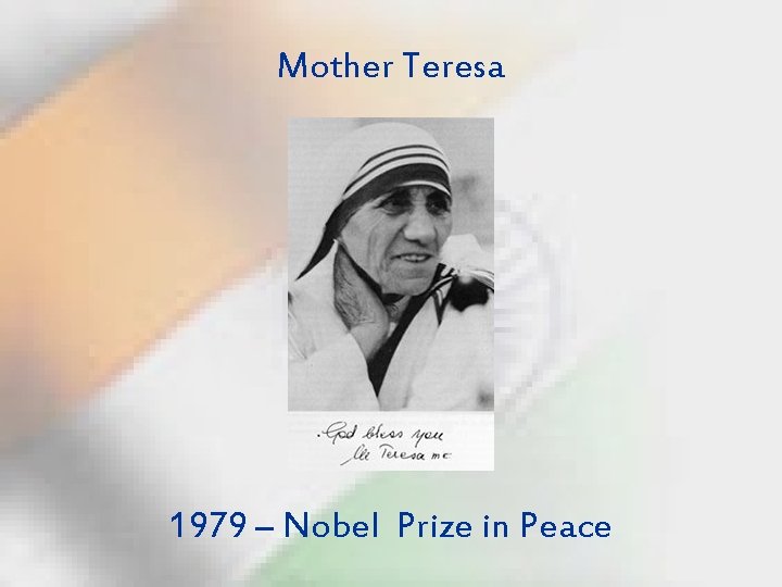 Mother Teresa 1979 – Nobel Prize in Peace 