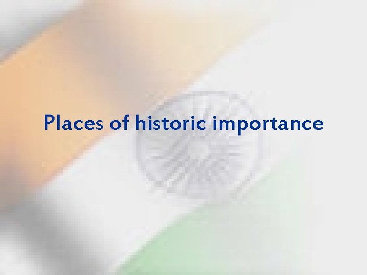 Places of historic importance 